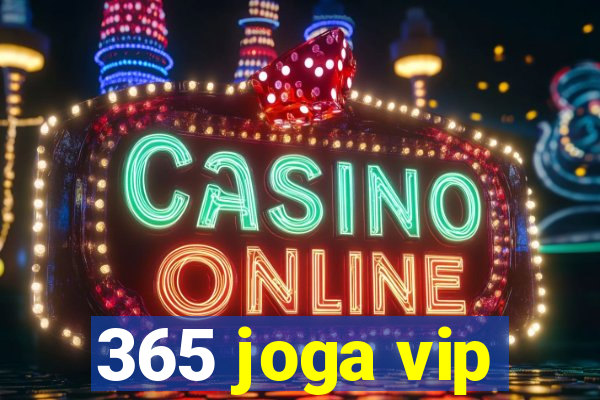 365 joga vip